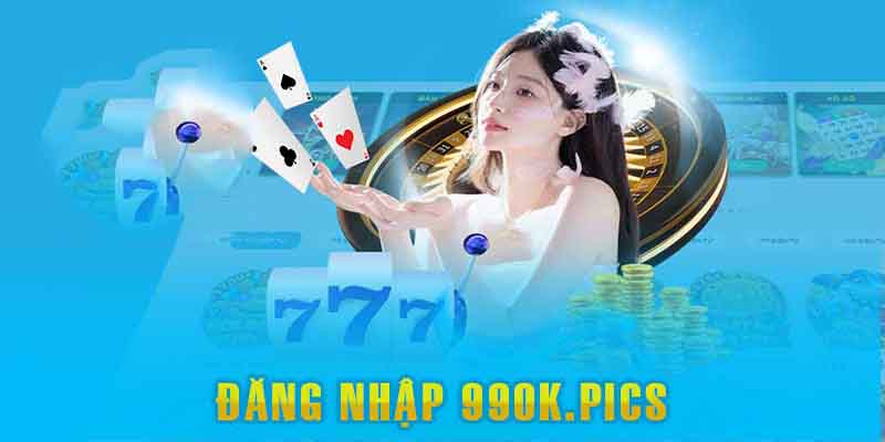 Đăng Nhập 99OK – Trải Nghiệm Cá Cược Đỉnh Cao Ngay Hôm Nay 4 Những điều cần lưu ý