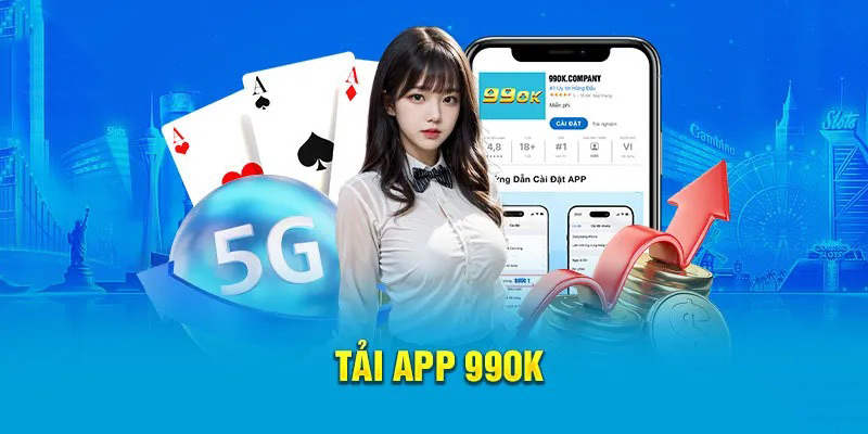 Tải App 99OK - Tham Gia Cá Cược Mọi Lúc Mọi Nơi 4 Cách sử dụng app hiệu quả